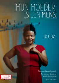 Voorstelling 'Mijn moeder is een mens'