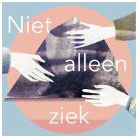 Podcast: "Niet alleen ziek"